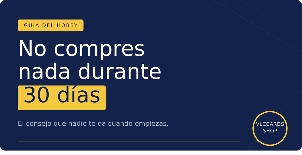 Si empiezas en el coleccionismo, no compres nada durante 30 días